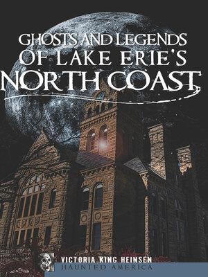 cover image of Ghosts and Legends of Lake Erie's North Coast